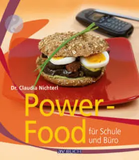 Nichterl |  Power-Food für Schule und Büro | Buch |  Sack Fachmedien