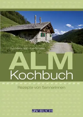Lipp / Schiefer |  Almkochbuch | Buch |  Sack Fachmedien