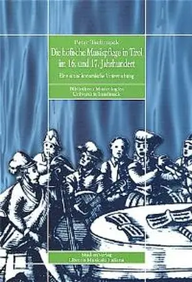 Tschmuck |  Die höfische Musikpflege in Tirol im 16. und 17. Jahrhundert | Buch |  Sack Fachmedien