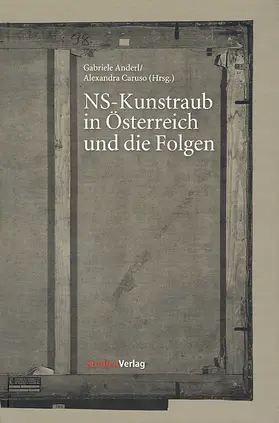 Anderl / Caruso |  NS-Kunstraub in Österreich und die Folgen | Buch |  Sack Fachmedien