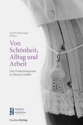 Schönweger |  Von Schönheit, Alltag und Arbeit ... | Buch |  Sack Fachmedien