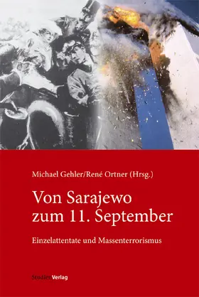 Gehler / Ortner |  Von Sarajewo zum 11. September | Buch |  Sack Fachmedien
