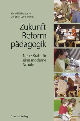 Eichelberger / Laner |  Zukunft Reformpädagogik | Buch |  Sack Fachmedien