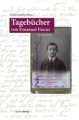 Adunka |  Tagebücher von Emanuel Fiscus (1916-1921) | Buch |  Sack Fachmedien