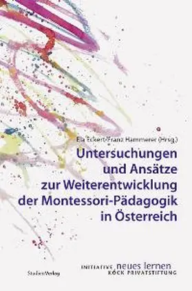 Eckert / Hammerer |  Untersuchungen und Ansätze zur Weiterentwicklung der Montessori-Pädagogik in Österreich | Buch |  Sack Fachmedien