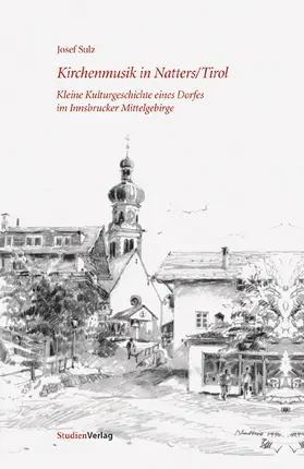 Sulz | Kirchenmusik in Natters/Tirol | Buch | 978-3-7065-4846-5 | sack.de