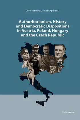 Rathkolb / Ogris MA |  Authoritarianism, History and Democratic Dispositions in Austria, Poland, Hungary and the Czech Republic | Buch |  Sack Fachmedien
