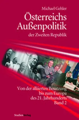 Gehler |  Österreichs Außenpolitik der Zweiten Republik (Band 2) | Buch |  Sack Fachmedien