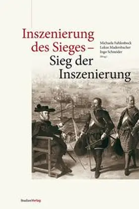 Schneider / Fahlenbock / Madersbacher | Inszenierung des Sieges - Sieg der Inszenierung | Buch | 978-3-7065-4963-9 | sack.de