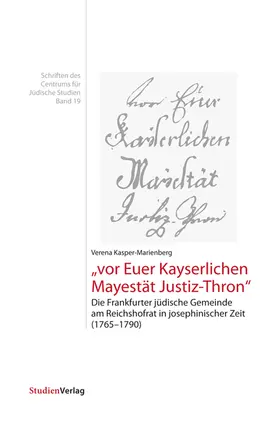 Kasper-Marienberg |  "vor Euer Kayserlichen Mayestät Justiz-Thron" | Buch |  Sack Fachmedien