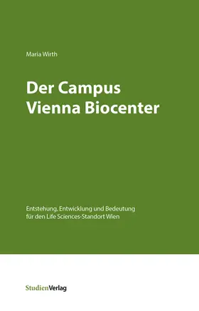 Wirth |  Der Campus Vienna Biocenter | Buch |  Sack Fachmedien