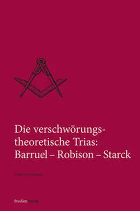 Oberhauser |  Die verschwörungstheoretische Trias: Barruel - Robison - Starck | Buch |  Sack Fachmedien