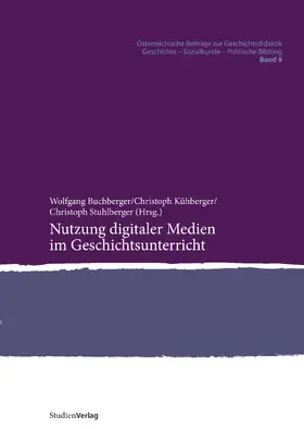 Buchberger / Kühberger / Stuhlberger |  Nutzung digitaler Medien im Geschichtsunterricht | eBook | Sack Fachmedien