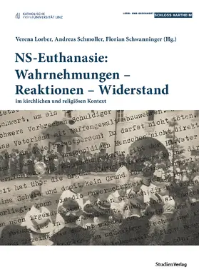 Lorber / Schmoller / Schwanninger | NS-Euthanasie: Wahrnehmungen - Reaktionen - Widerstand | Buch | 978-3-7065-6176-1 | sack.de