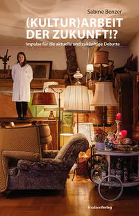 Benzer |  (Kultur)Arbeit der Zukunft!? | Buch |  Sack Fachmedien