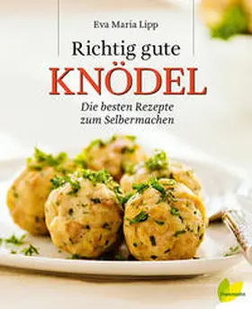 Lipp |  Richtig gute Knödel | Buch |  Sack Fachmedien