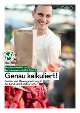 Eibensteiner / Hofmarcher |  Kosten- und Planungsrechnung in der Land- und Forstwirtschaft | Genau kalkuliert! | Buch |  Sack Fachmedien