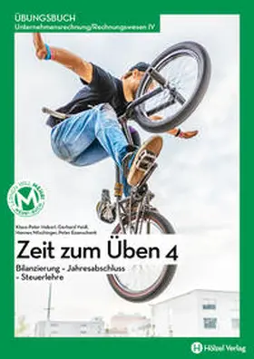 Haberl / Veidl / Nitschinger |  Rechnungswesen / Übungsbuch Unternehmensrechnung/Rechnungswesen IV | Zeit zum Üben 4 | Buch |  Sack Fachmedien