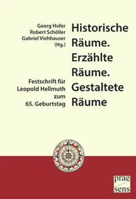 Hofer / Schöller / Viehhauser |  Historische Räume. Erzählte Räume. Gestaltete Räume | Buch |  Sack Fachmedien