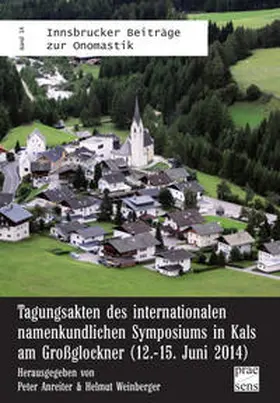 Anreiter / Weinberger |  Tagungsakten des internationalen namenkundlichen Symposiums in Kals am Großglockner (12.-15. Juni 2014) | Buch |  Sack Fachmedien