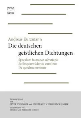 Wiesinger / Weissenböck-Paflik / Kurzmann |  Andreas Kurzmann: Die deutschen geistlichen Dichtungen | Buch |  Sack Fachmedien