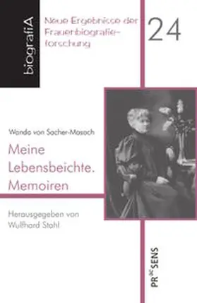 Stahl / Sacher-Masoch |  Wanda von Sacher-Masoch: Meine Lebensbeichte. Memoiren | Buch |  Sack Fachmedien
