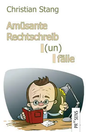 Stang |  Amüsante Rechtschreib(un)fälle | Buch |  Sack Fachmedien