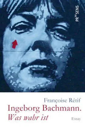 Rétif |  Ingeborg Bachmann. »Was wahr ist« | Buch |  Sack Fachmedien