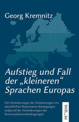 Kremnitz |  Aufstieg und Fall der „kleineren“ Sprachen Europas | Buch |  Sack Fachmedien