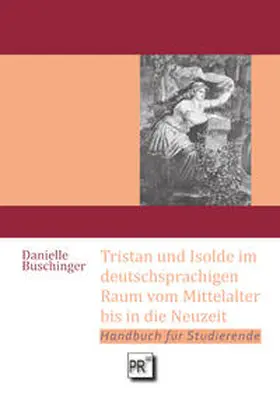 Buschinger |  Tristan und Isolde im deutschsprachigen Raum vom Mittelalter bis in die Neuzeit | Buch |  Sack Fachmedien