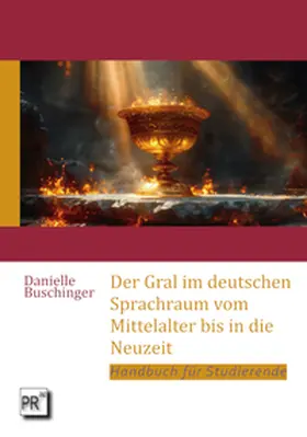 Buschinger |  Der Gral im deutschen Sprachraum vom Mittelalter bis in die Neuzeit | Buch |  Sack Fachmedien