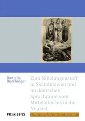 Buschinger |  Zum Nibelungenstoff in Skandinavien und im deutschen Sprachraum vom Mittelalter bis in die Neuzeit | Buch |  Sack Fachmedien