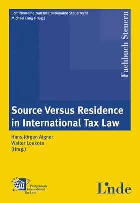 Aigner / Loukota |  Source Versus Residence in International Tax Law | Buch |  Sack Fachmedien