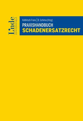 Kolbitsch-Franz / Longin / Schima |  Praxishandbuch Schadenersatzrecht | Buch |  Sack Fachmedien