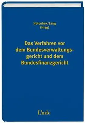 Holoubek / Lang |  Das Verfahren vor dem Bundesverwaltungsgericht und dem Bundesfinanzgericht | Buch |  Sack Fachmedien