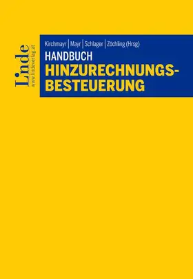 Kirchmayr-Schliesselberger / Mayr / Schlager |  Handbuch Hinzurechnungsbesteuerung | Buch |  Sack Fachmedien