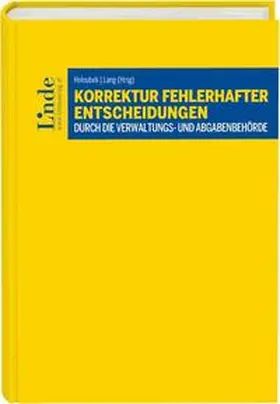 Holoubek / Lang |  Korrektur fehlerhafter Entscheidungen durch die Verwaltungs- und Abgabenbehörde | Buch |  Sack Fachmedien