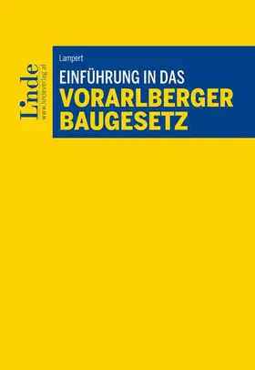 Lampert |  Einführung in das Vorarlberger Baugesetz | Buch |  Sack Fachmedien