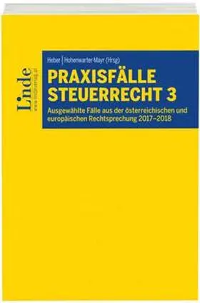 Heber / Hohenwarter-Mayr |  Praxisfälle Steuerrecht 3 | Buch |  Sack Fachmedien