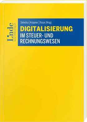 Bayerl / Dipplinger / Eghbalzad |  Digitalisierung im Steuer- und Rechnungswesen | Buch |  Sack Fachmedien