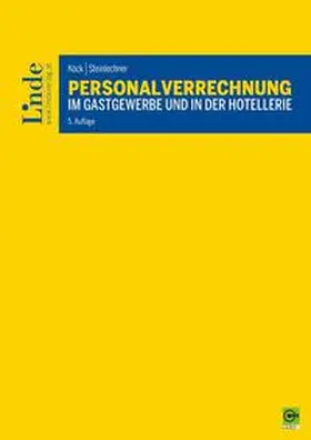 Köck / Steinlechner |  Personalverrechnung im Gastgewerbe und in der Hotellerie | Buch |  Sack Fachmedien