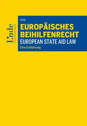 Hodik |  Europäisches Beihilfenrecht | European State Aid Law | Buch |  Sack Fachmedien