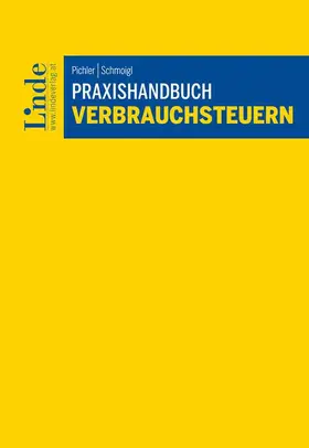 Pichler / Schmoigl |  Praxishandbuch Verbrauchsteuern | Buch |  Sack Fachmedien