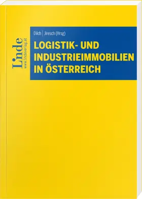 Dilch / Erlacher / Größ |  Logistik- und Industrieimmobilien in Österreich | Buch |  Sack Fachmedien