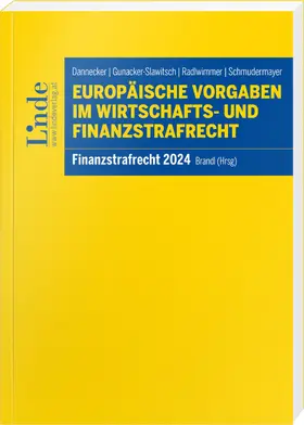 Dannecker / Gunacker-Slawitsch / Radlwimmer |  Europäische Vorgaben im Wirtschafts- und Finanzstrafrecht | Buch |  Sack Fachmedien