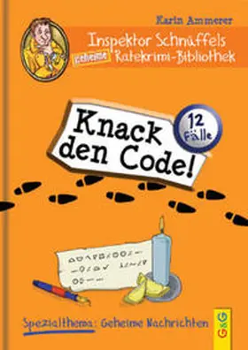 Ammerer |  Inspektor Schnüffels geheime Ratekrimi Bibliothek - Knack den Code! | Buch |  Sack Fachmedien