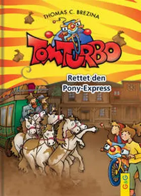Brezina |  Tom Turbo: Rettet den Pony-Express | Buch |  Sack Fachmedien