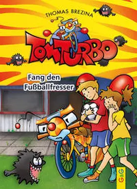 Brezina |  Tom Turbo: Fang den Fußballfresser | Buch |  Sack Fachmedien