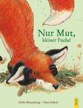 Motschiunig | Nur Mut, kleiner Fuchs! | Buch | 978-3-7074-2071-5 | www2.sack.de