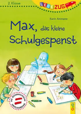 Ammerer |  LESEZUG/2. Klasse: Max, das kleine Schulgespenst | Buch |  Sack Fachmedien